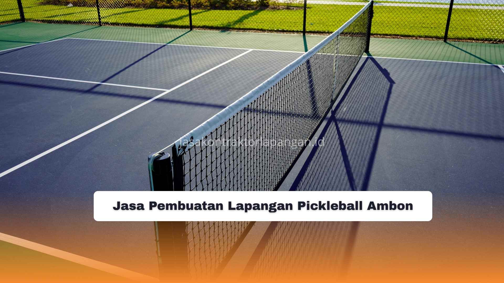 Jasa Pembuatan Lapangan Pickleball Ambon