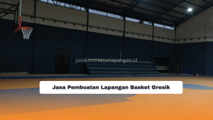 Jasa Pembuatan Lapangan Basket Gresik