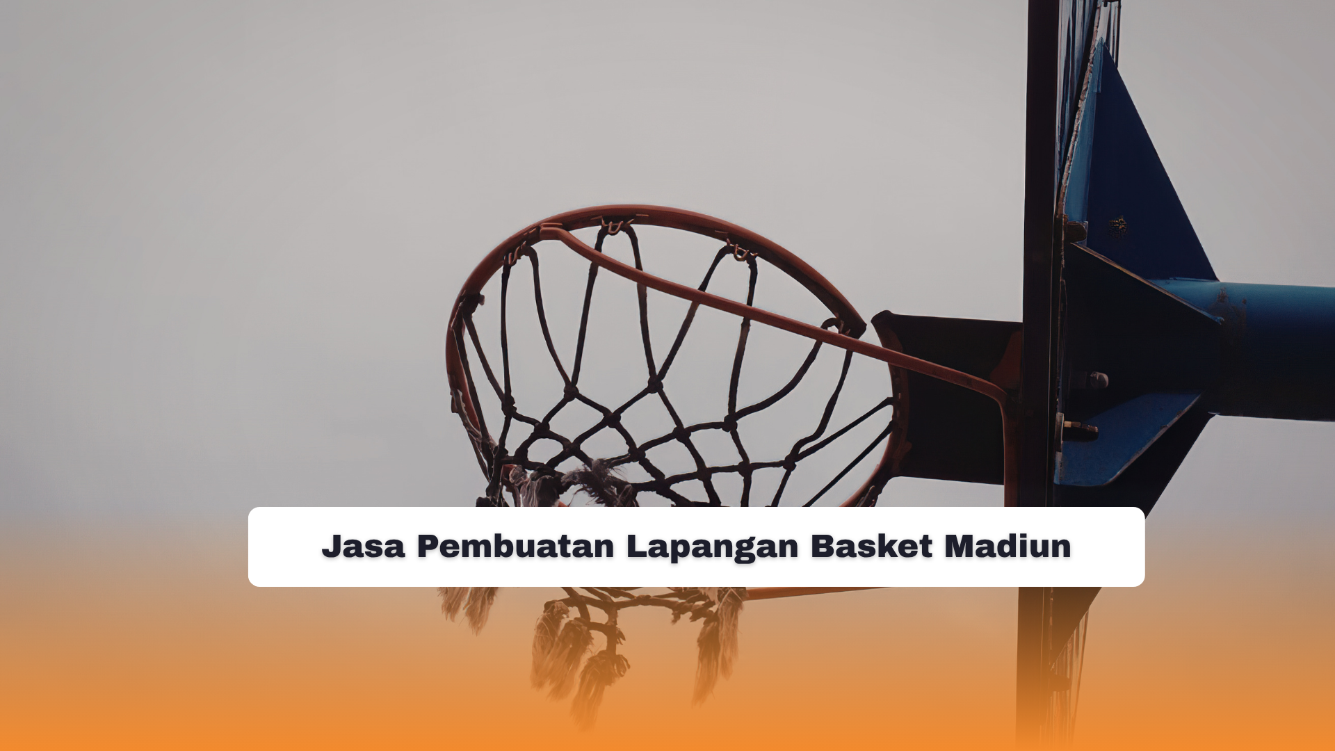 Jasa Pembuatan Lapangan Basket Madiun