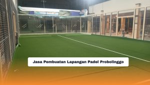 Jasa Pembuatan Lapangan Padel Probolinggo