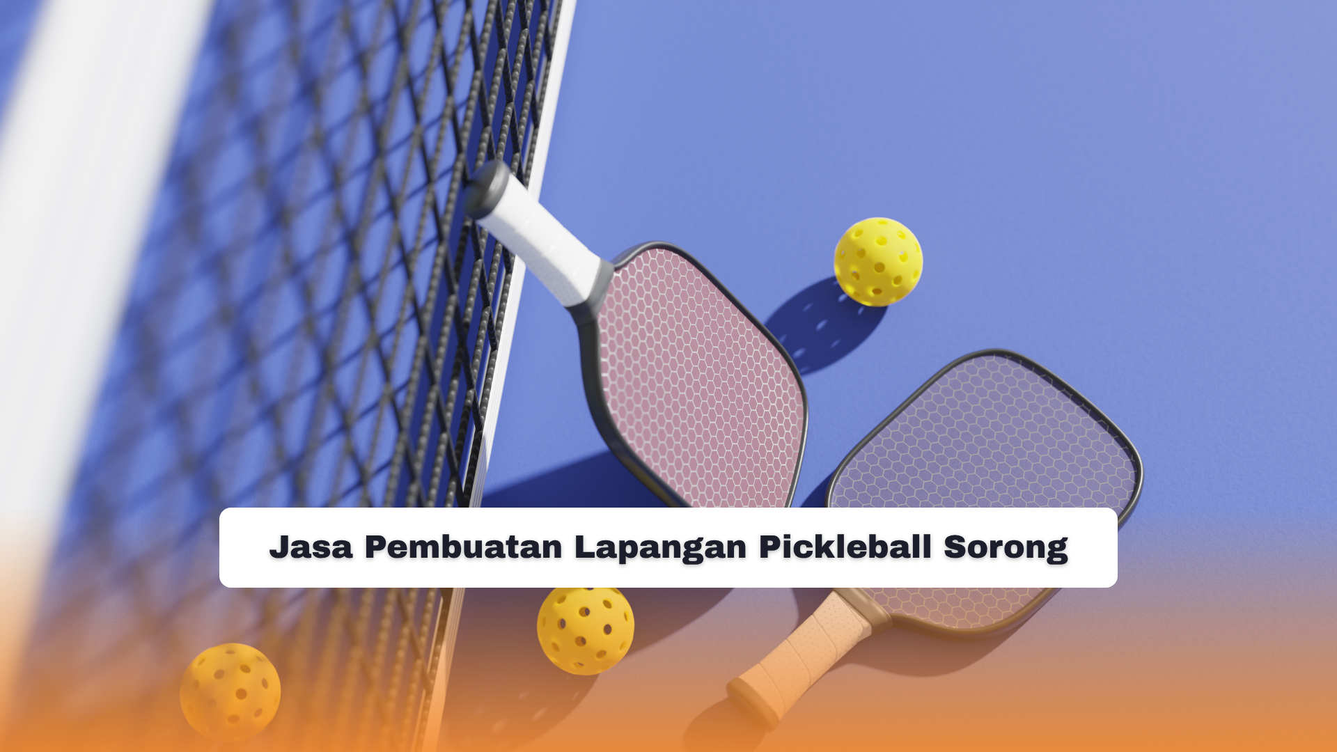 Jasa Pembuatan Lapangan Pickleball Sorong