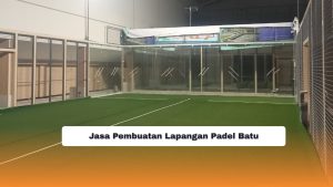 Jasa Pembuatan Lapangan Padel Batu
