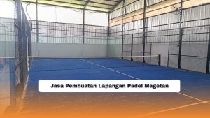 Jasa Pembuatan Lapangan Padel Magetan