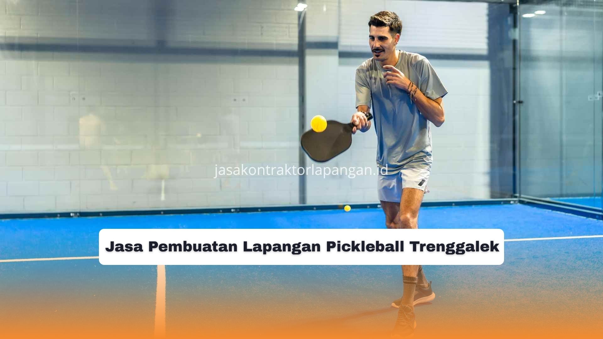 Jasa Pembuatan Lapangan Pickleball Trenggalek