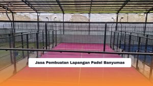 Jasa Pembuatan Lapangan Padel Banyumas