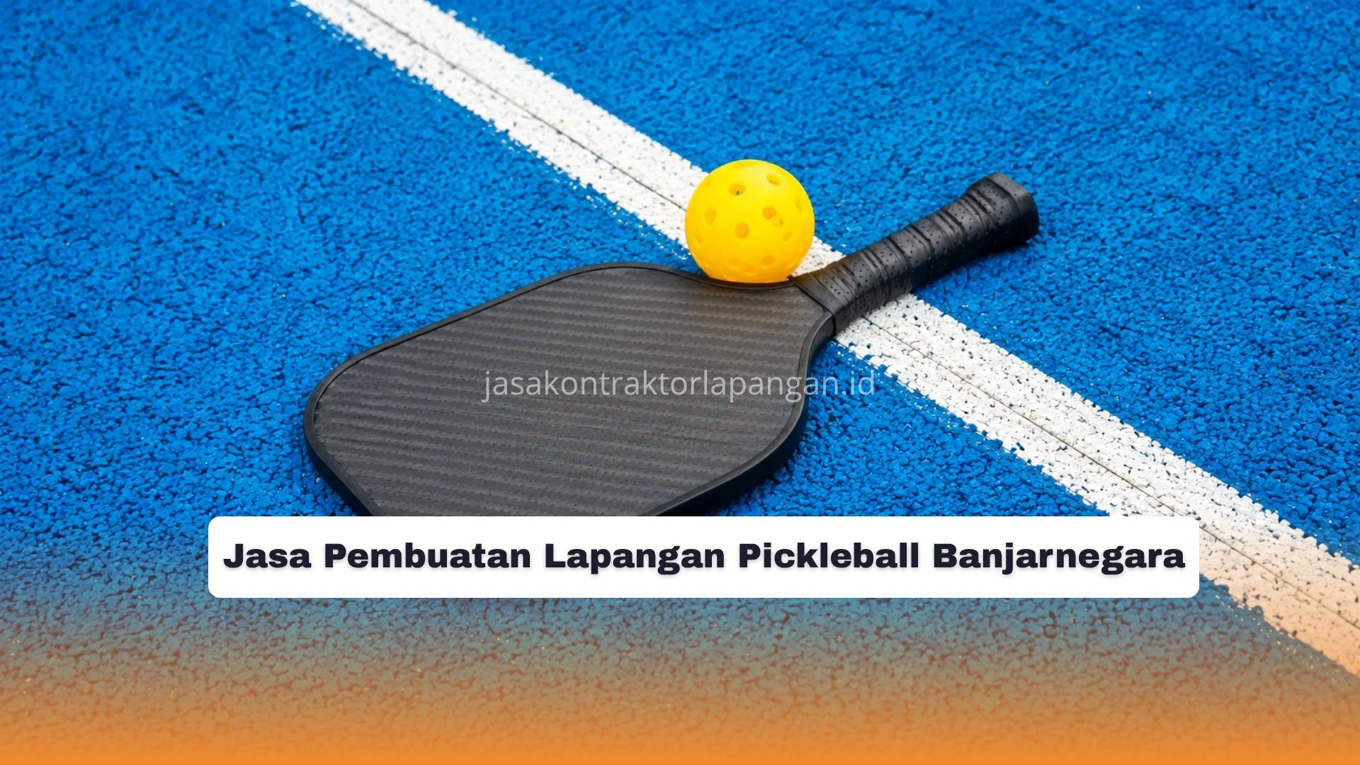 Jasa Pembuatan Lapangan Pickleball Banjarnegara