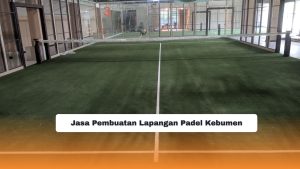 Jasa Pembuatan Lapangan Padel Kebumen