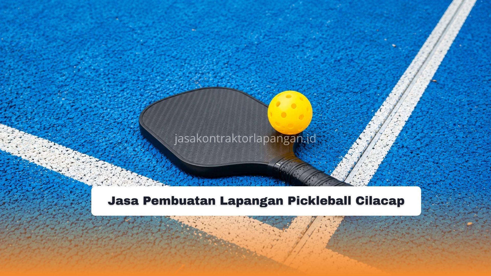 Jasa Pembuatan Lapangan Pickleball Cilacap