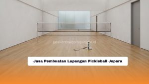 Jasa Pembuatan Lapangan Pickleball Jepara